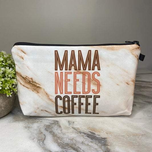 Pouch - Mama Needs Coffee
